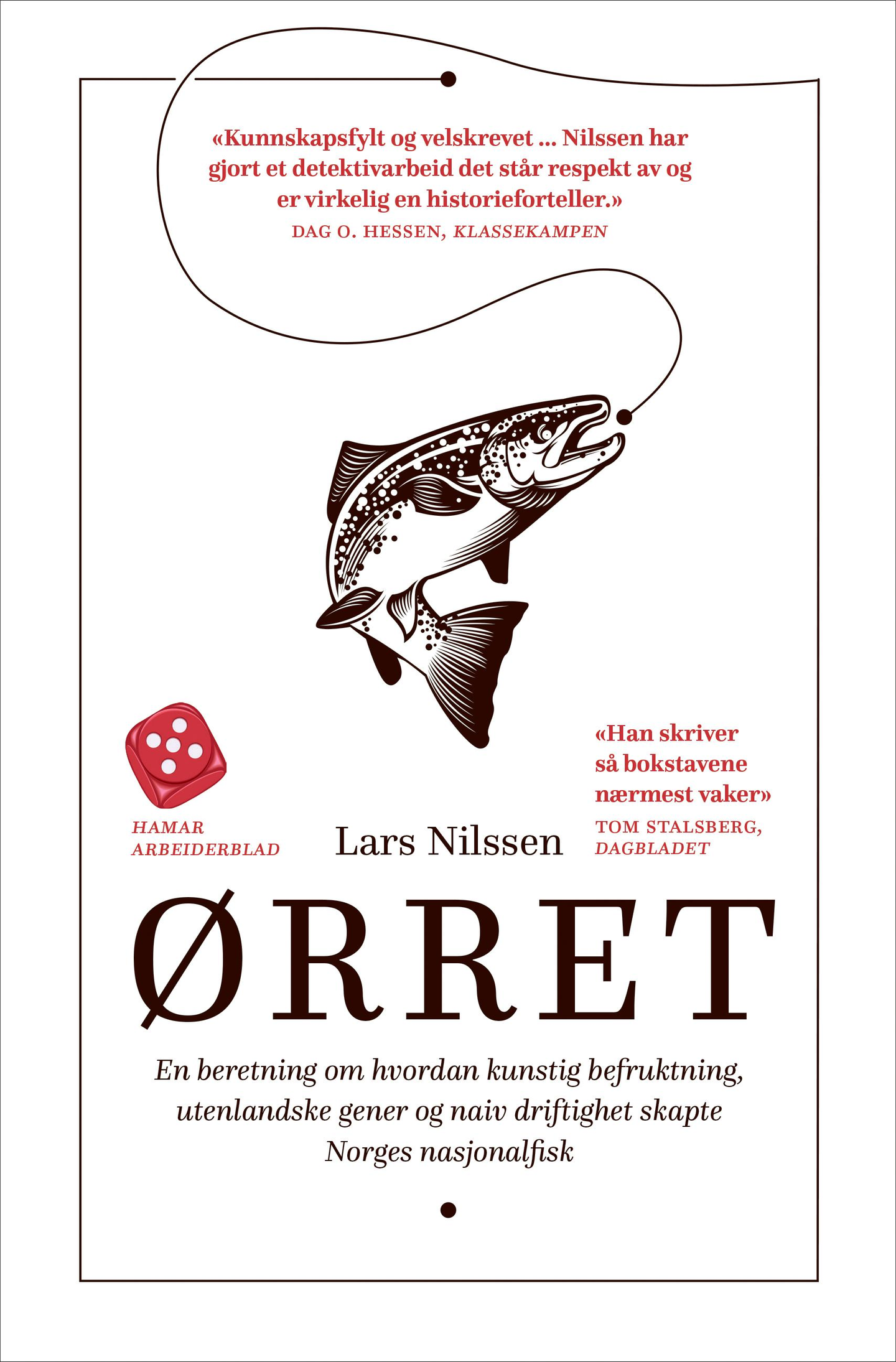 Ørret : en beretning om hvordan kunstig befruktning, utenlandske gener og naiv driftighet skapte Norges nasjonalfisk