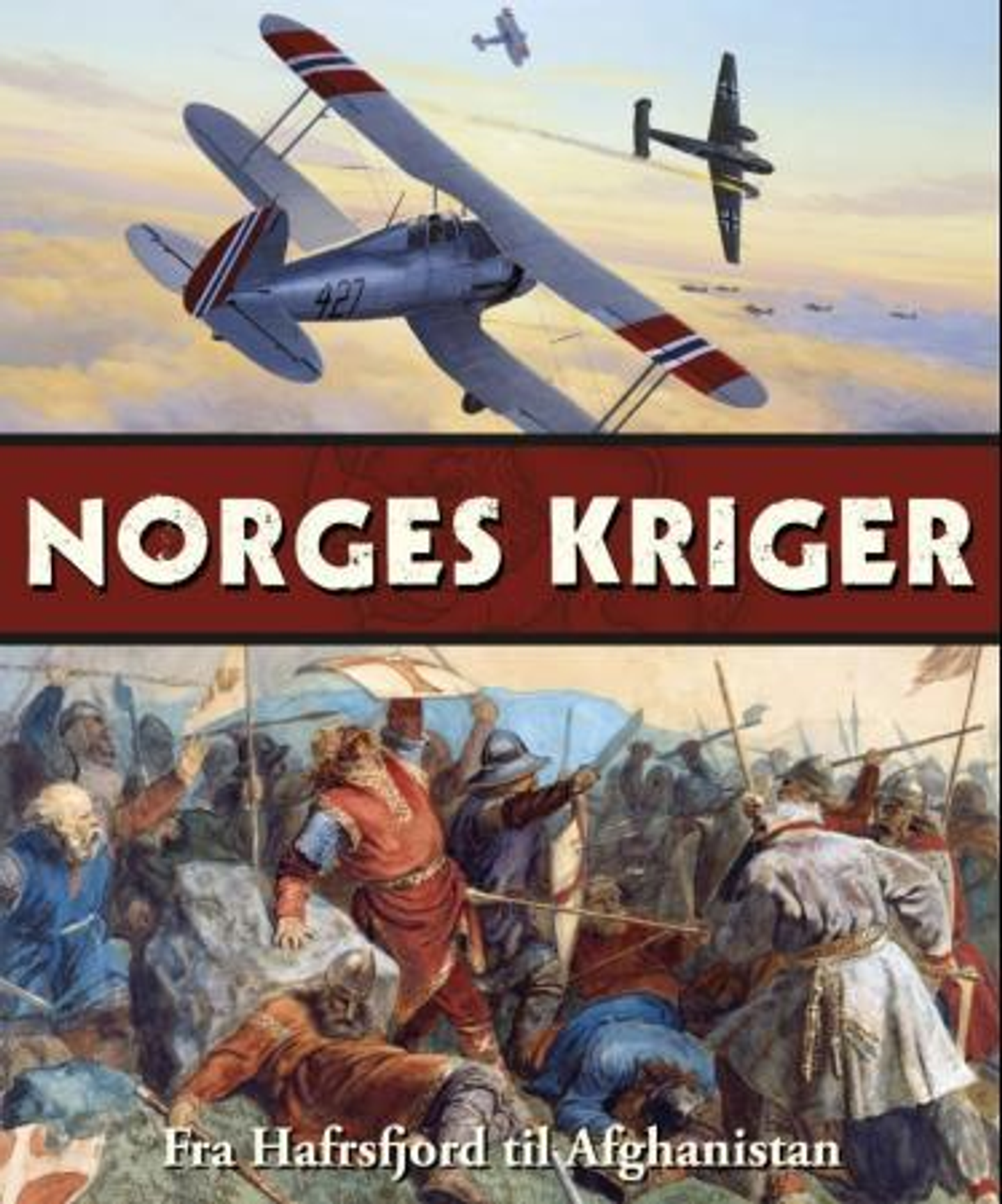 Norges kriger : fra Hafrsfjord til Afghanistan