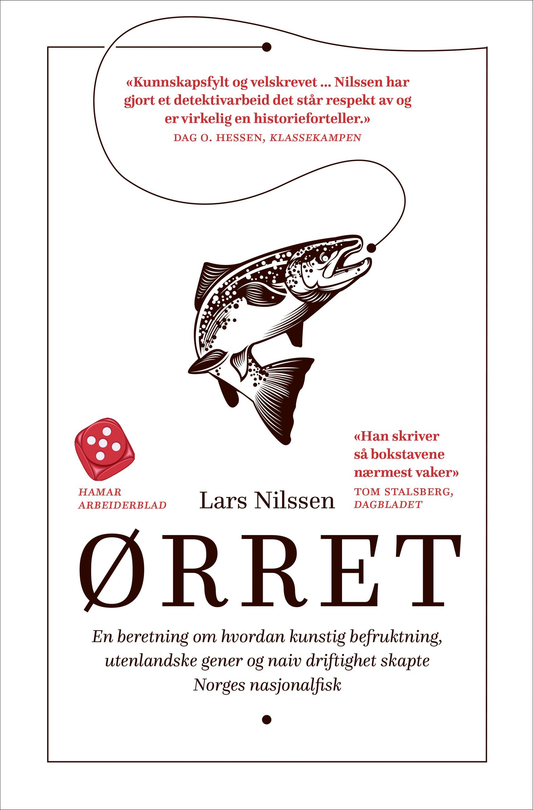 Ørret : en beretning om hvordan kunstig befruktning, utenlandske gener og naiv driftighet skapte Norges nasjonalfisk
